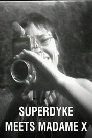 Superdyke Meets Madame X poster