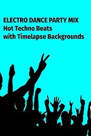 Electro Dance Party Mix - Hot Techno Beats With Timelapse Backgrounds