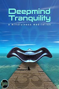 DeepMind Tranquility : a mindfulness meditation