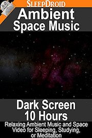 Ambient Space Music (Dark Screen - 10 Hours) Relaxing Ambient Music and Space Video for Sleeping, Studying, or Meditation