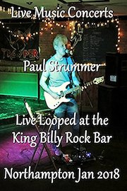 Live Music Concert: Paul Strummer Live Looped at the King Billy Rock Bar Northampton UK Jan 2018