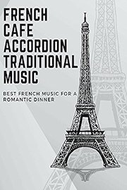 Best French Music for a Romantic Dinner - French Cafe Accordion Traditional Music