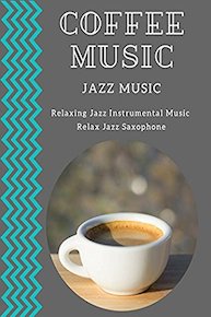 Coffee Music - Relaxing Jazz Instrumental Music