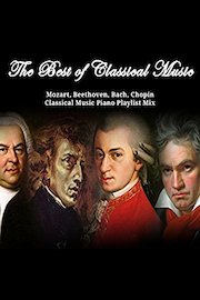 The Best of Classical Music - Mozart, Beethoven, Bach, Chopin Classical Music Piano Playlist Mix poster