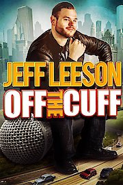 Jeff Leeson: Off The Cuff poster