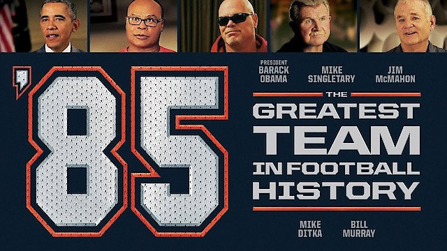 Watch '85: The Greatest Team in Football History Online