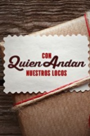Con Quien Andan Nuestros Locos poster