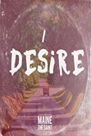 Maine The Saint - I Desire