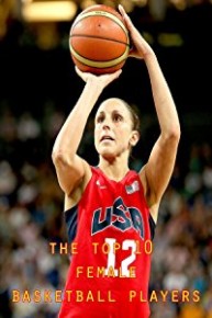 The Top 10 Female Basketball Players