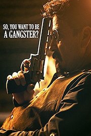 So, You Want To Be A Gangster? poster