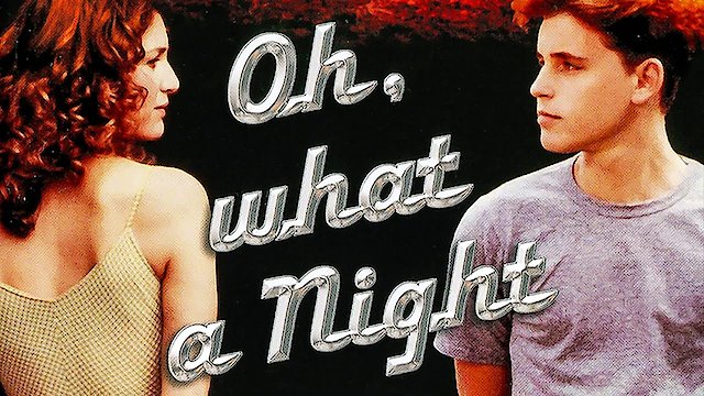 Watch Oh, What a Night Online