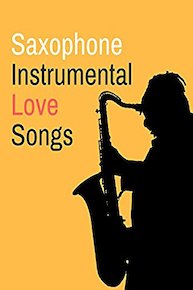 Saxophone Instrumental Love Songs