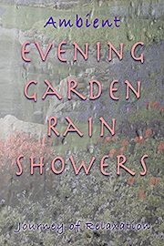 Ambient Evening Garden Rain Showers poster