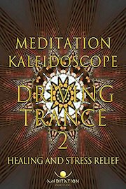 healing and stress relief meditation sound studio kaleidoscope driving trance 2