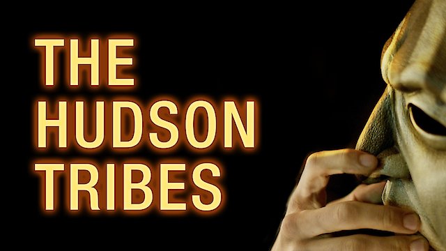 Watch The Hudson Tribes Online