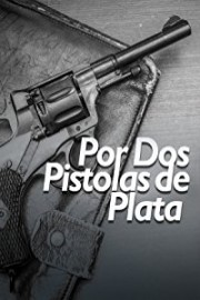 Por Dos Pistolas De Plata poster