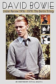 David Bowie - Under Review 1976-79 The Berlin Trilogy