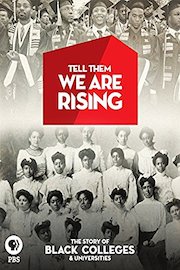 Tell Them We Are Rising: The Story of Historically Black Colleges and Universities