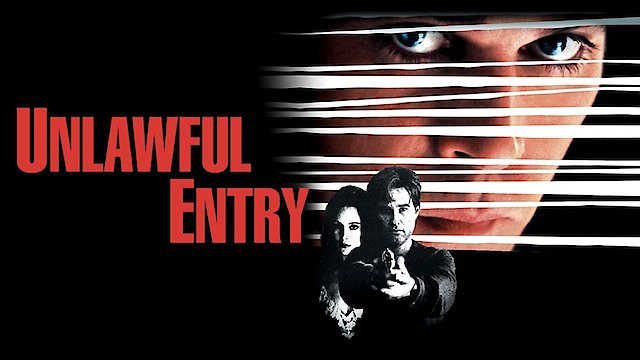 Watch Unlawful Entry Online