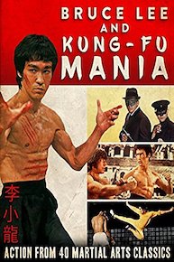 Bruce Lee and Kung-Fu Mania - Action From 40 Martial Arts Classics
