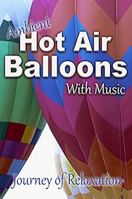 Ambient Hot Air Balloons - with Music