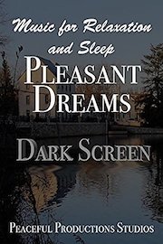 Pleasant Dreams - Music for Relaxation and Sleep - Dark Screen poster