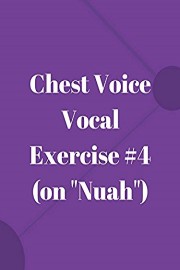 Chest Voice Vocal Exercise #4 (on Nuah)