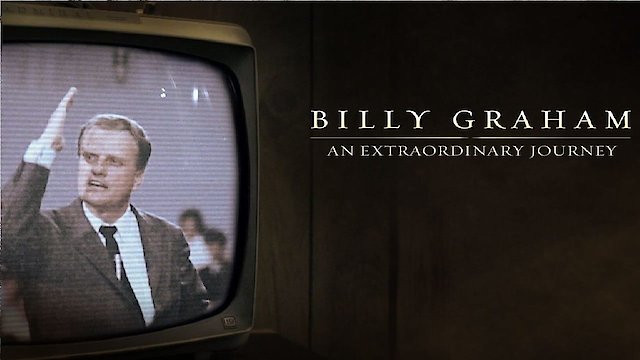 Watch Billy Graham: An Extraordinary Journey Online