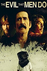 The Evil That Men Do