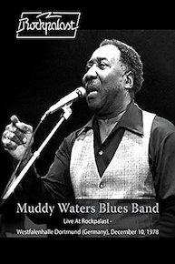 Muddy Waters Blues Band - Live At Rockpalast: Live At Westfalenhalle Dortmund, 12/10/78
