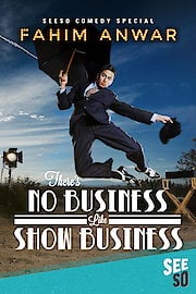 Fahim Anwar: There's No Business Like Show Business poster