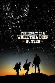 The Legacy of a Whitetail Deer Hunter poster