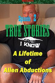 True Stories Episode 2 A Lifetime of Alien Abductions