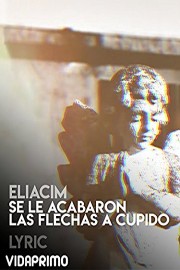 EliaCiM - Se Le Acabaron Las Flechas A Cupido poster