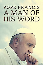 Pope Francis: A Man of His Word poster
