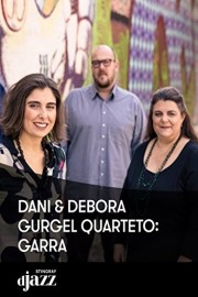 Dani  and  Debora Gurgel Quarteto: Garra