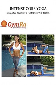 Intense Core Yoga - Strengthen Your Core & Flatten Your Mid-Section