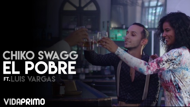 Watch Chiko Swagg - El Pobre ft. Luis Vargas Online