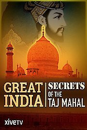 Great India: Secrets of the Taj Mahal