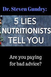 Dr. Steven Gundry: 5 Lies Nutritionists tell you poster