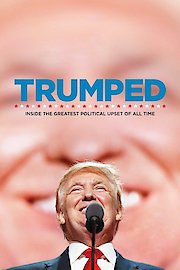 TRUMPED: Inside the Greatest Political Upset of All Time poster