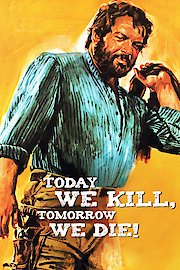 Today We Kill, Tomorrow We Die! poster