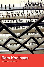 Rem Koolhaas: A Kind of Architect poster