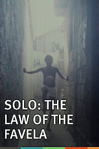 Solo: The Law of the Favela