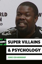 Comic Con Workshop: Supervillains and Psychology: When Being Bad Looks So Good poster