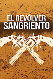El Revólver Sangriento poster