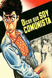 Dicen Que Soy Comunista poster