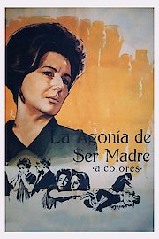 La Agonia De Ser Madre