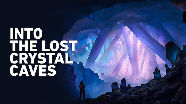 Watch Into The Lost Crystal Caves Online