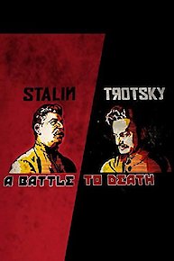 Stalin - Trotsky: A Battle To Death